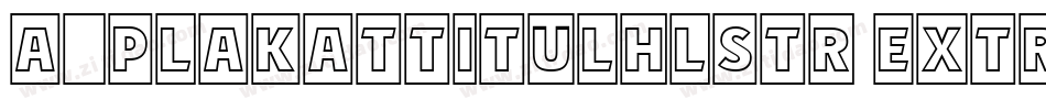 a_PlakatTitulHlStr ExtraBold字体转换